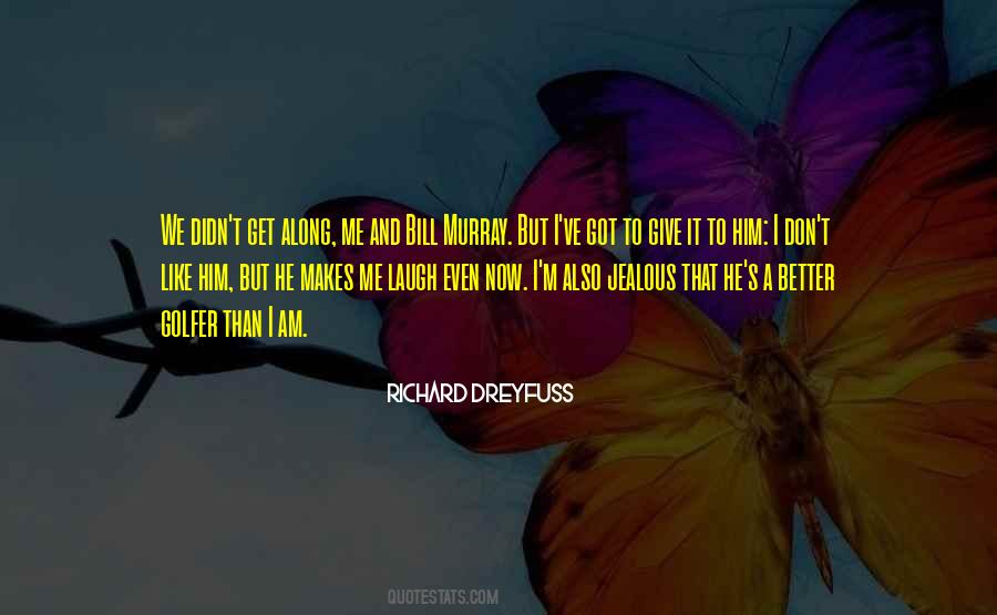 I Don't Get Jealous Quotes #857870