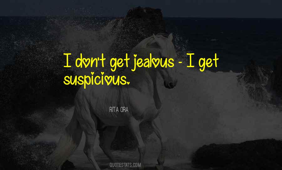 I Don't Get Jealous Quotes #916894
