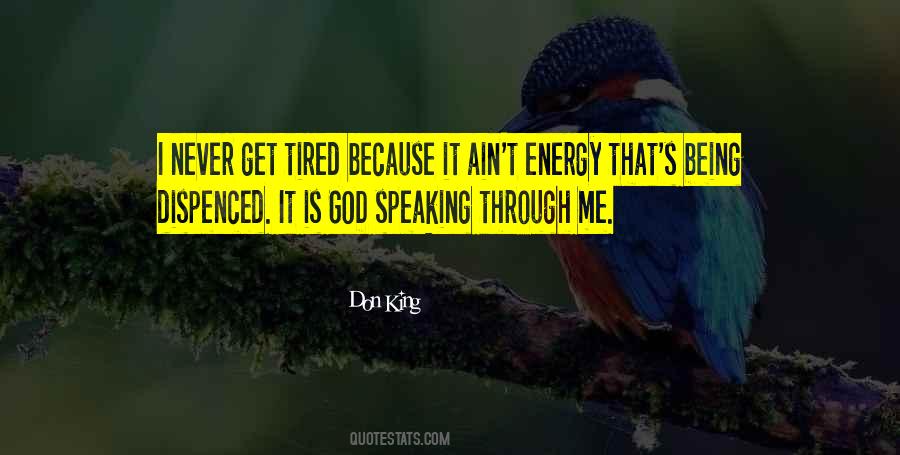 I Don't Get Tired Quotes #1682193