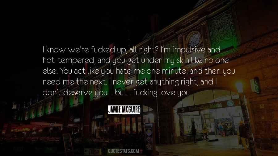 I Don't Hate You But Quotes #1622987