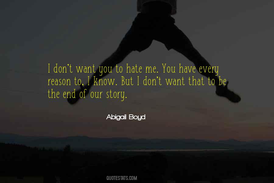 I Don't Hate You But Quotes #270084