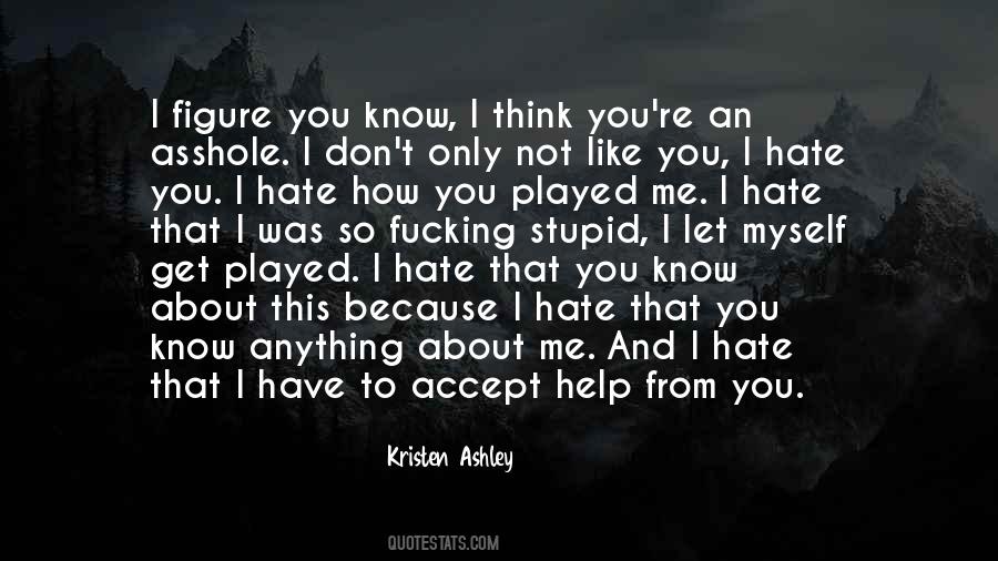 I Don't Hate You I Hate Myself Quotes #273562