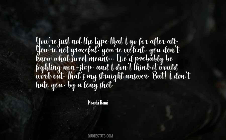 I Don't Hate You Quotes #1566720