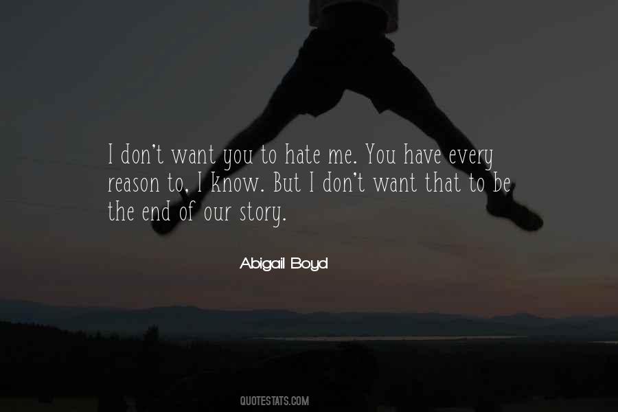 I Don't Hate You Quotes #270084