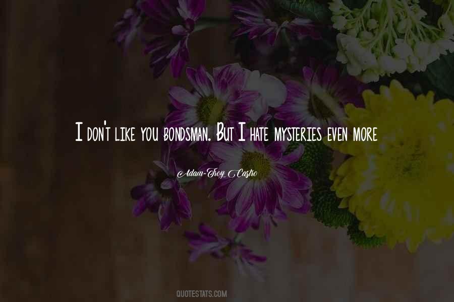 I Don't Hate You Quotes #344612