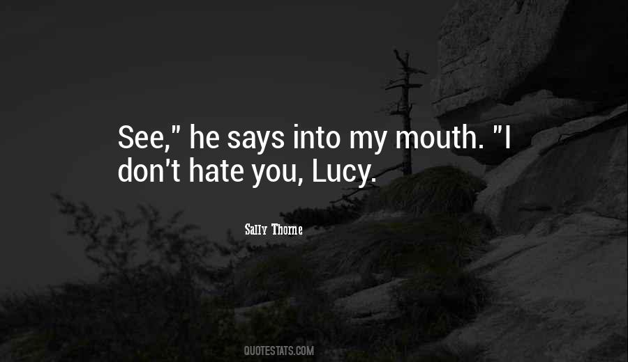 I Don't Hate You Quotes #497122