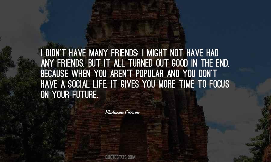 I Don't Have Many Friends Quotes #1375867 I Don't Have Many Friends Quotes #1375867