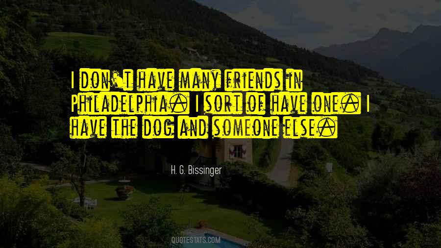 I Don't Have Many Friends Quotes #355358 I Don't Have Many Friends Quotes #355358