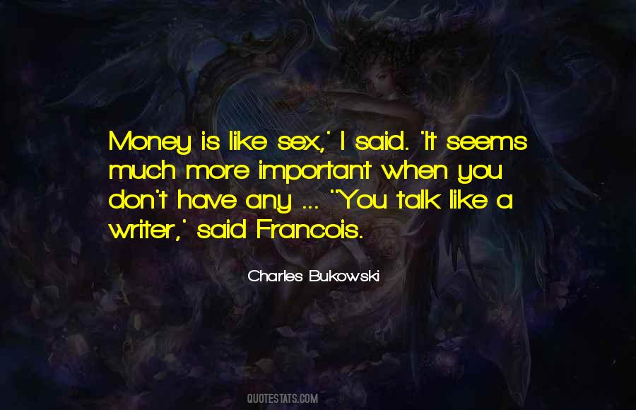 I Don't Have Money Quotes #225647