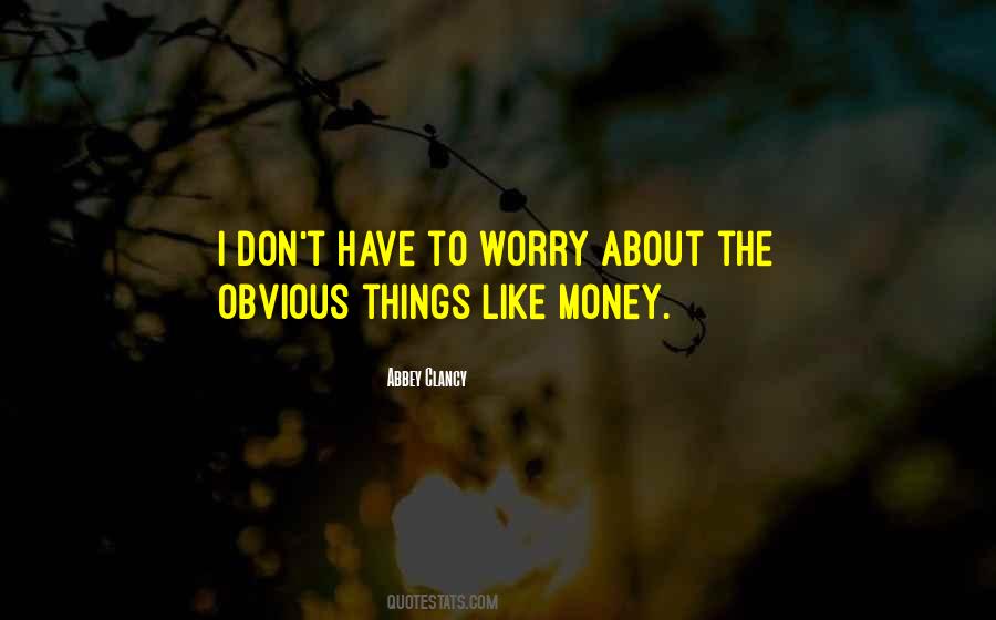 I Don't Have Money Quotes #301591