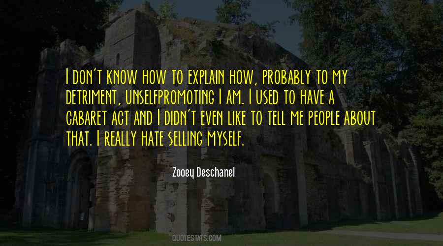 I Don't Have To Explain Myself Quotes #1360573