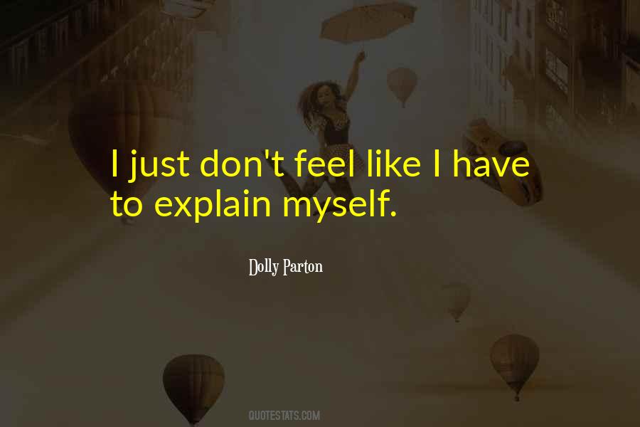 I Don't Have To Explain Quotes #373648