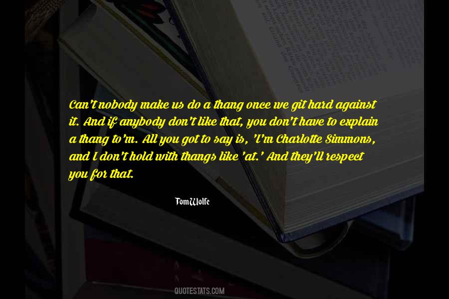 I Don't Have To Explain Quotes #568492