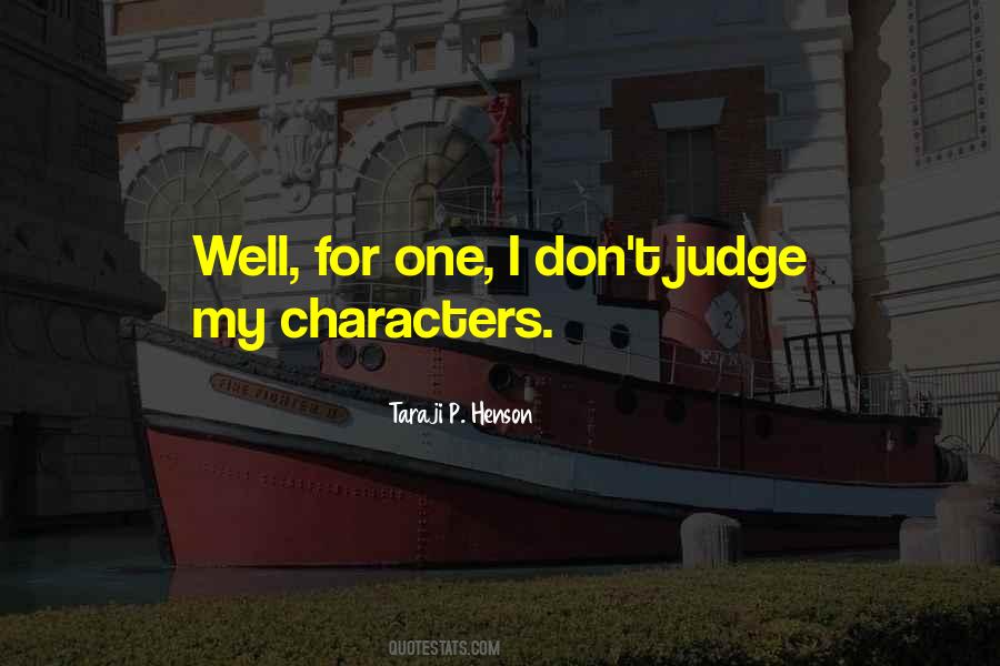 I Don't Judge Quotes #1126867