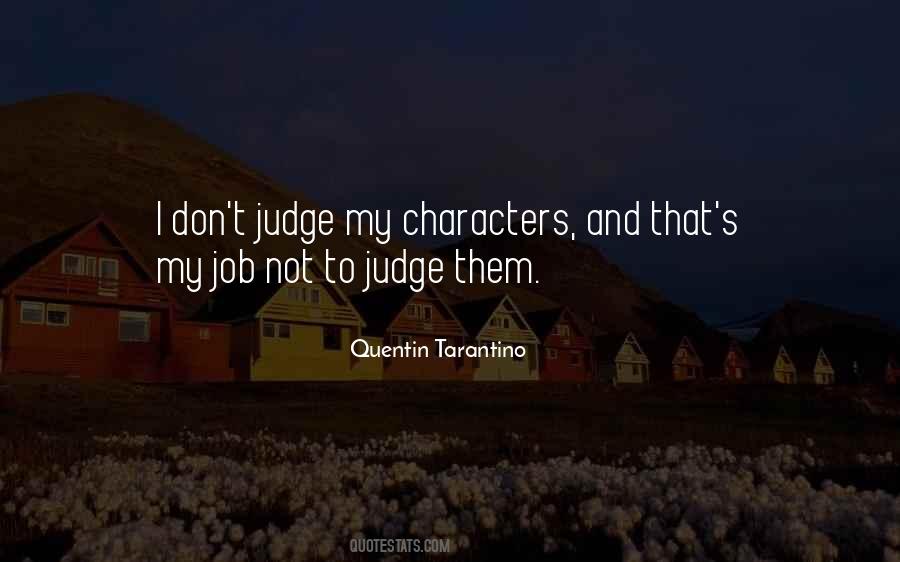 I Don't Judge Quotes #1729168