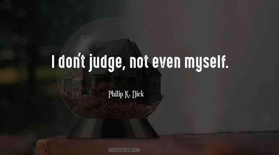 I Don't Judge Quotes #508970