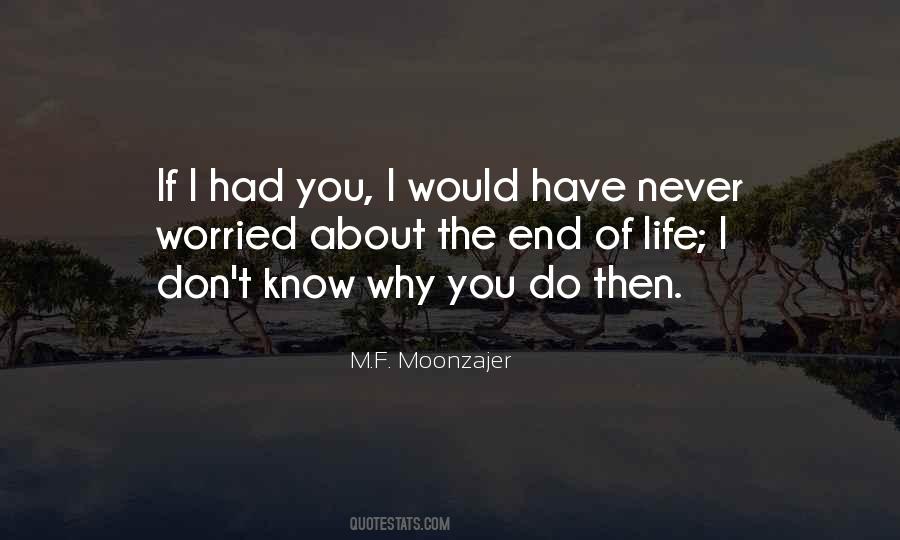 I Don't Know About Life Quotes #128426