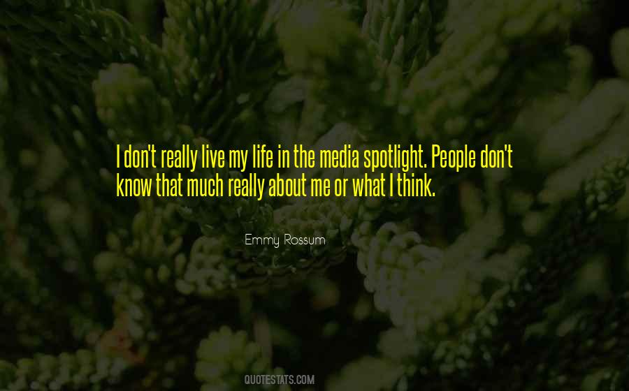 I Don't Know About Life Quotes #580253