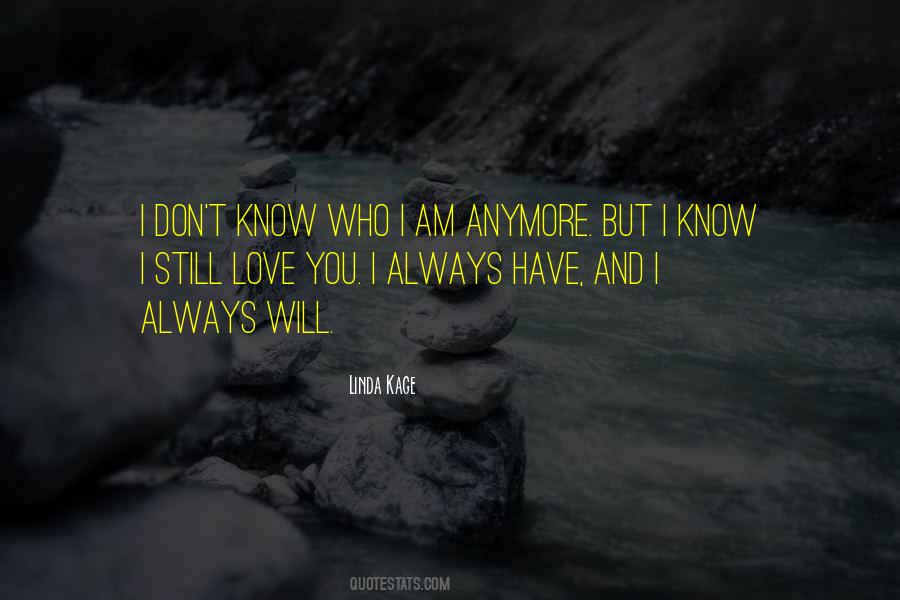 I Don't Know Anymore Quotes #375318