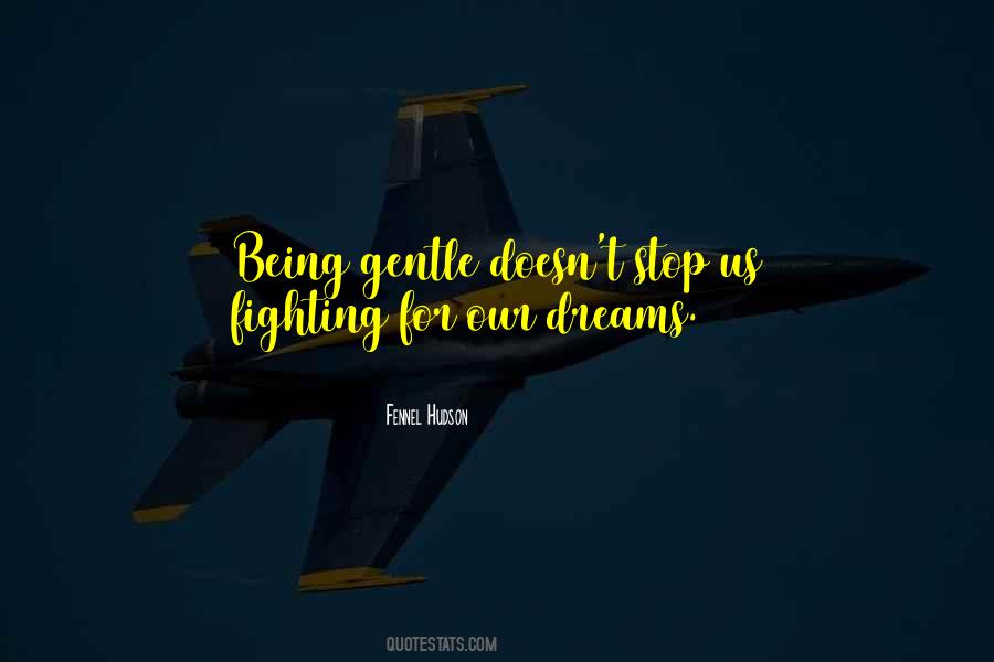 Quotes About Fighting For Your Dreams #1696129