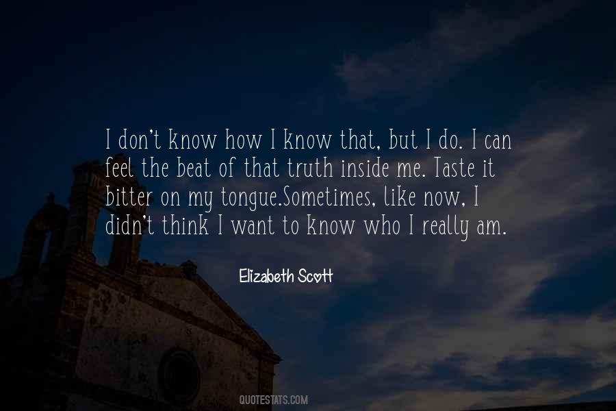 I Don't Know How I Feel Quotes #1316418