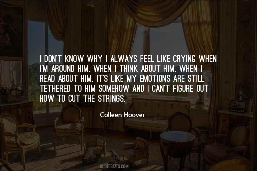 I Don't Know How I Feel Quotes #274074