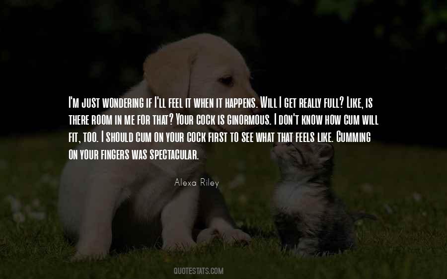 I Don't Know How I Feel Quotes #962112