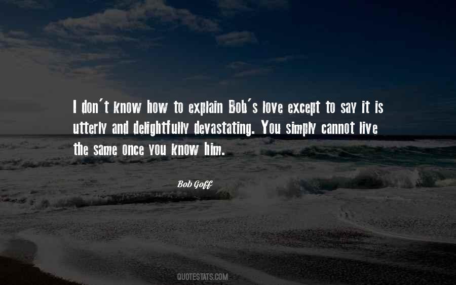 I Don't Know How To Explain Quotes #1178256