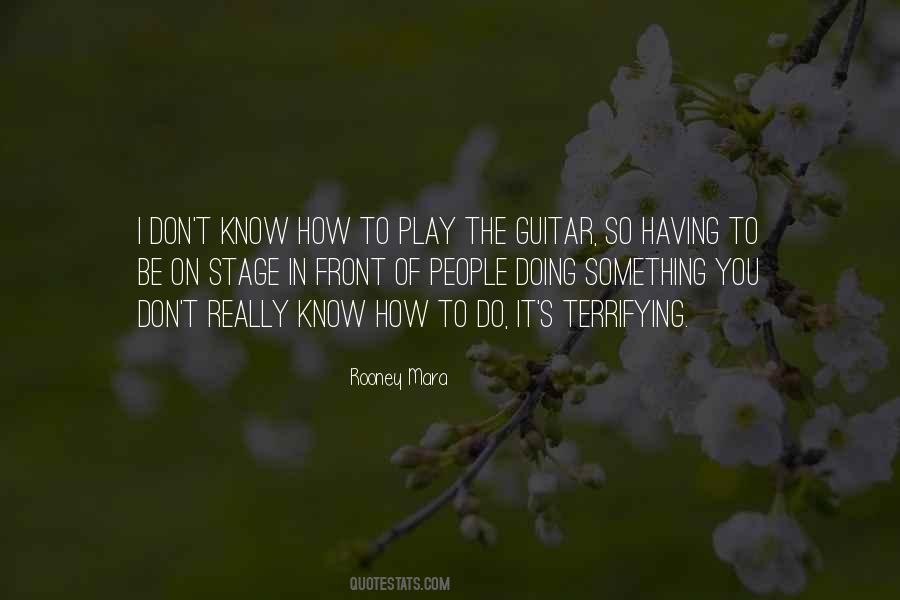 I Don't Know How To Play Guitar Quotes #1804772