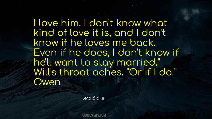 I Don't Know If He Loves Me Quotes #1067947