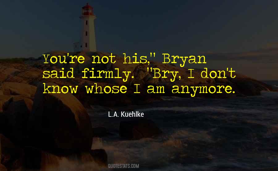 I Don't Know Myself Anymore Quotes #388433