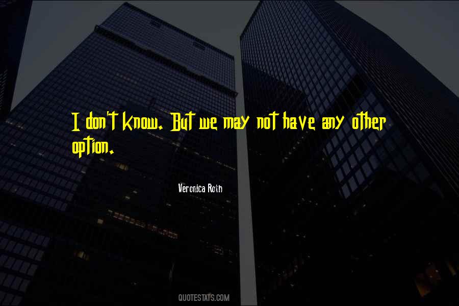 I Don't Know Quotes #1850205