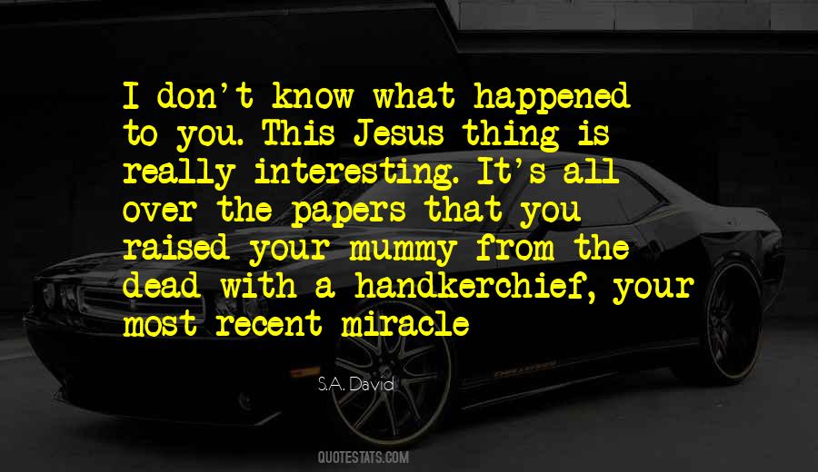 I Don't Know What Happened To You Quotes #401385