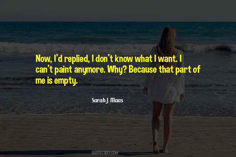 I Don't Know What I Want Anymore Quotes #1202411