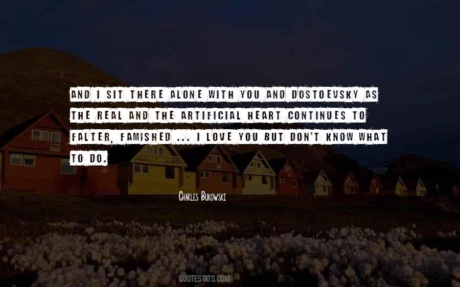 I Don't Know What To Do Love Quotes #1059736