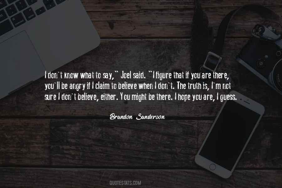 I Don't Know What To Say Quotes #1441737