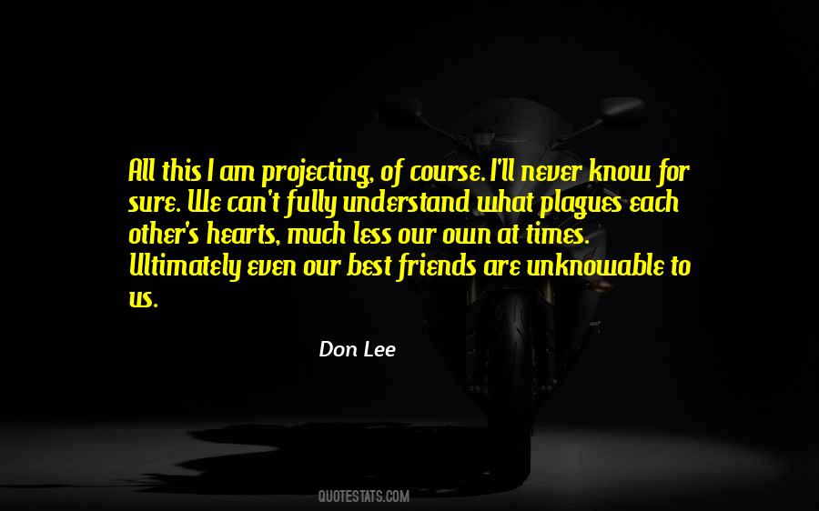I Don't Know What We Are Quotes #1559049 I Don't Know What We Are Quotes #1559049