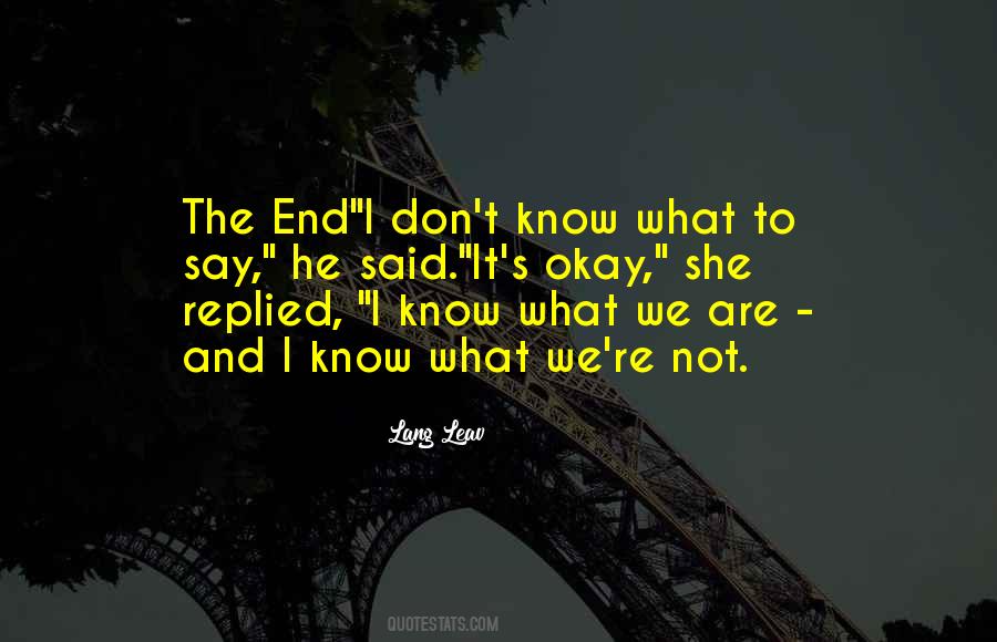 I Don't Know What We Are Quotes #23019 I Don't Know What We Are Quotes #23019