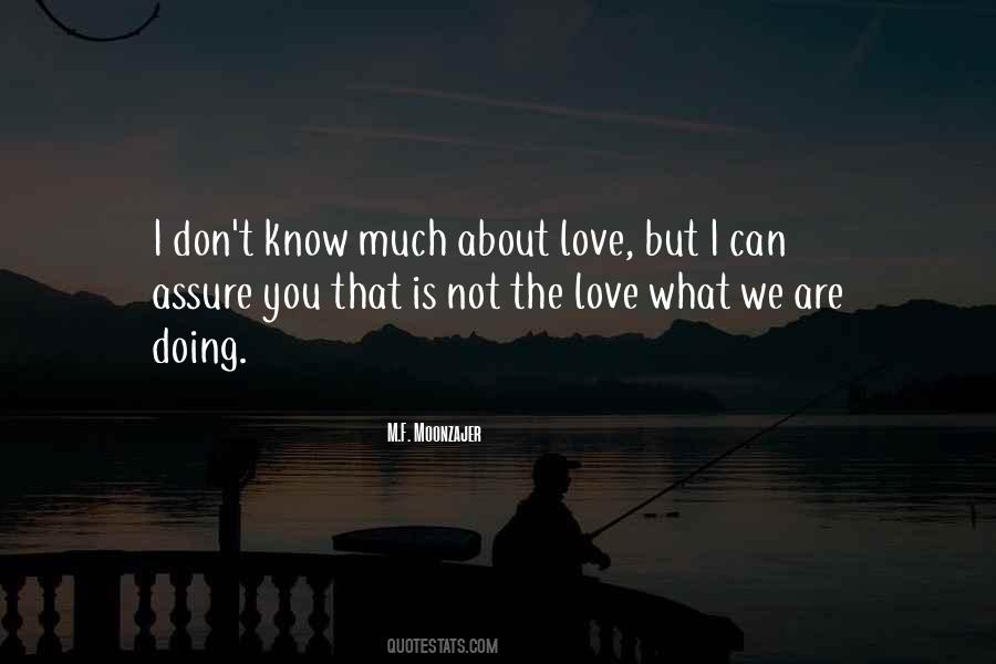 I Don't Know What We Are Quotes #285262 I Don't Know What We Are Quotes #285262