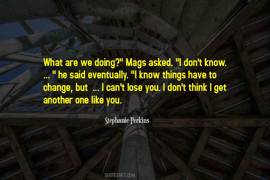I Don't Know What We Are Quotes #703249 I Don't Know What We Are Quotes #703249