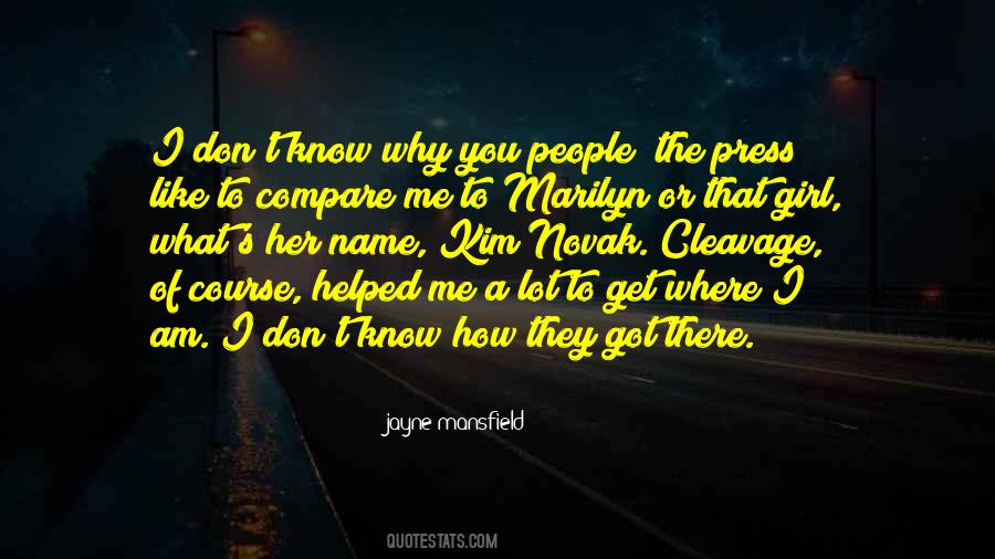 I Don't Know Why I Like You Quotes #1066272