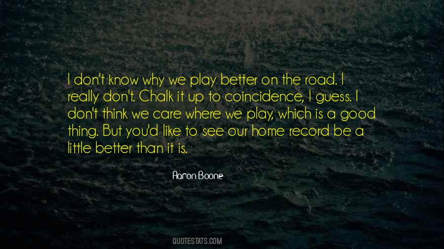 I Don't Know Why I Like You Quotes #1795876