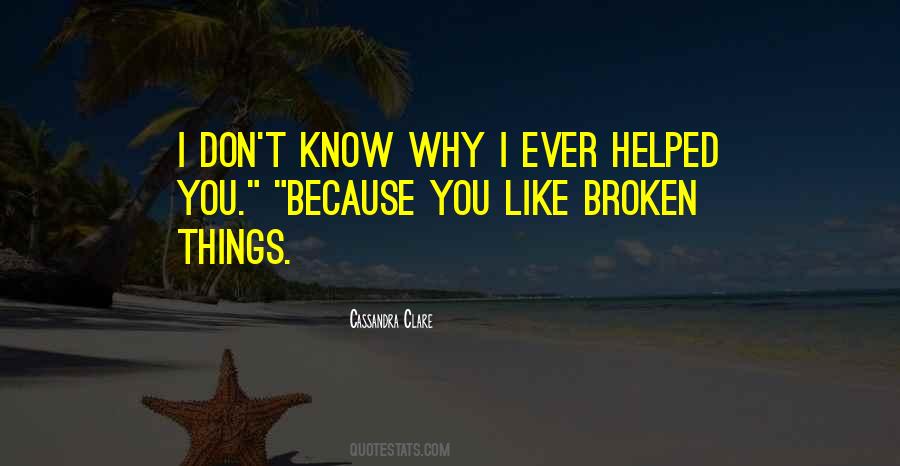 I Don't Know Why I Like You Quotes #37456