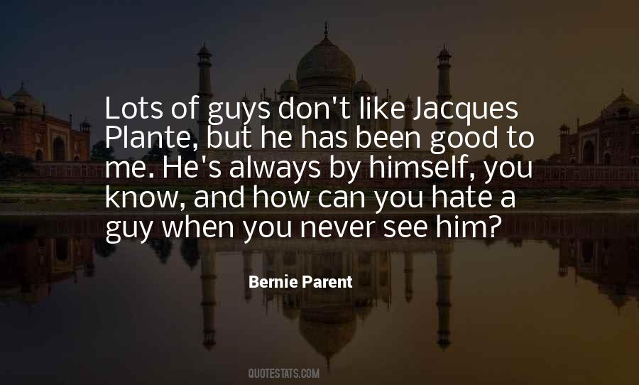 I Don't Know Why You Hate Me Quotes #1837126