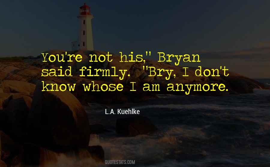 I Don't Know You Anymore Quotes #388433