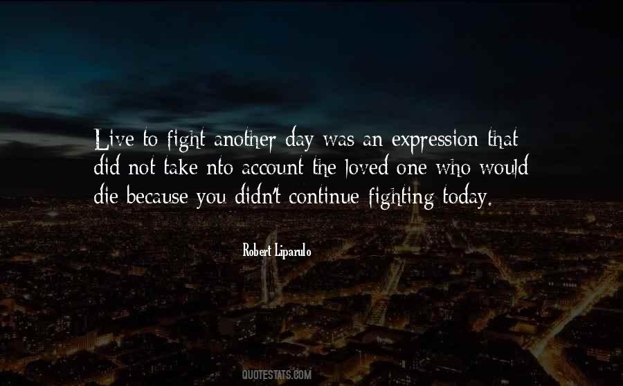 Quotes About Fighting For Loved Ones #1690666