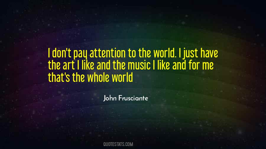 I Don't Like Attention Quotes #1132071