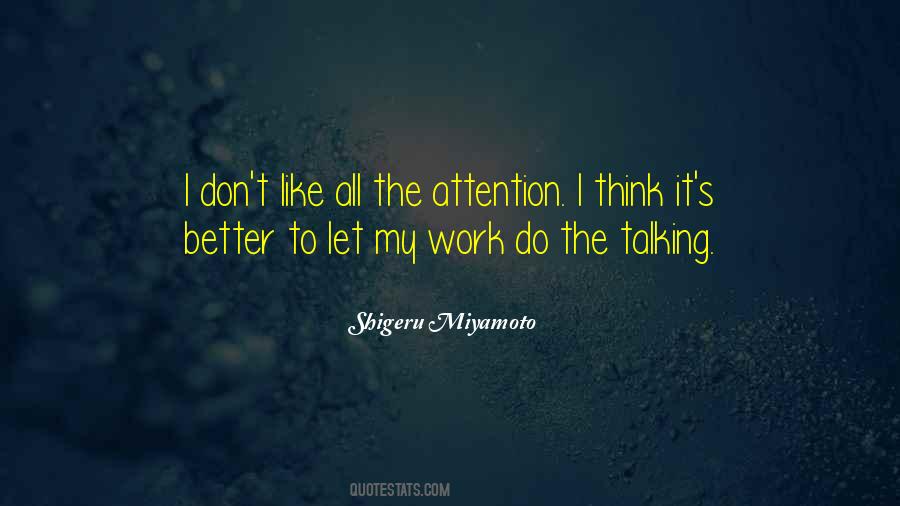 I Don't Like Attention Quotes #1596325