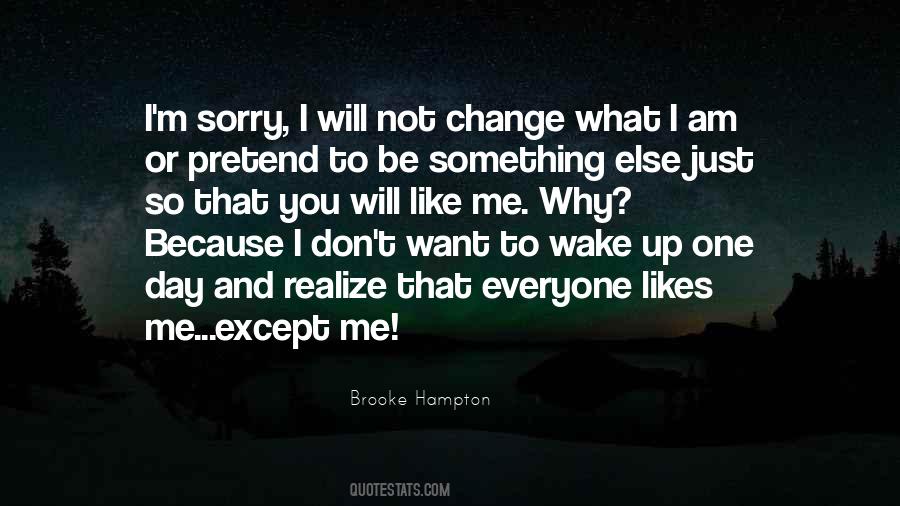 I Don't Like Change Quotes #237081