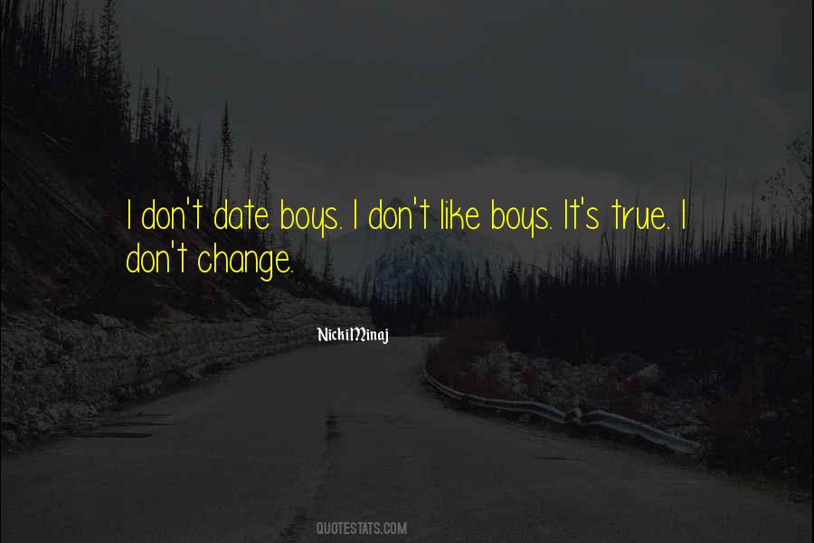 I Don't Like Change Quotes #961718